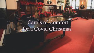 Carols of &quot;Comfort &amp; Joy&quot; for a Covid Christmas(#SongsofComfort)