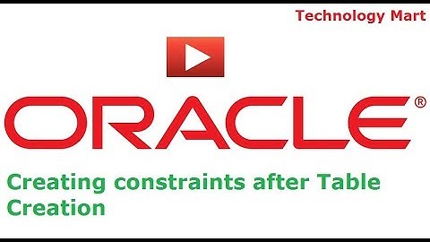 Creating constraints after Table Creation in Oracle SQL