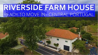 RIVERSIDE MOUNTAIN FARM HOUSE, READY TO MOVE IN!  -  CENTRAL PORTUGAL PROPERTY FOR SALE