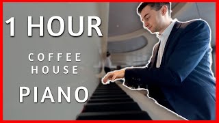 🎹 1 HOUR of RELAXING PIANO in a Cozy Café [Chopin, Billy Joel, La La Land, ...]