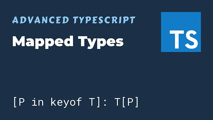 Mapped Types - Advanced TypeScript