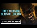 Three Thousand Years of Longing - Official Teaser (2022) Idris Elba, Tilda Swinton