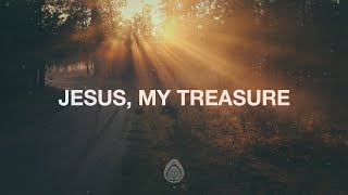 Jesus, My Treasure - Canyon Hills Worship (Lyrics) chords