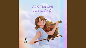 All Of The Girls You Loved Before (Violin Cover)