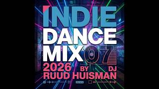Indie Dance Mix 07 Mixed by Dj Ruud Huisman