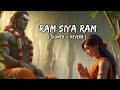 Ram Siya Ram Lofi ( Slowed   Reverb)  Song | Adipurush | Sachet Parampara | T Series | Eura Lofi