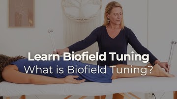 What is Biofield Tuning and how can it help you to feel better?
