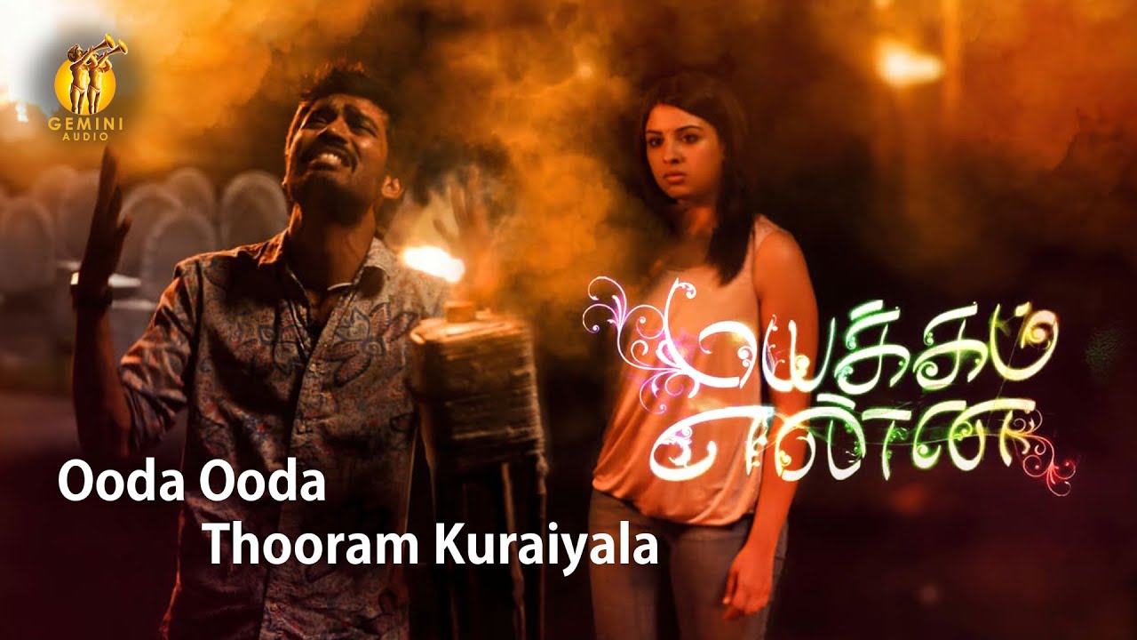 Ooda Ooda Thooram  Mayakkam Enna  Dhanush  Selvaraghavan