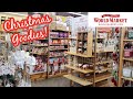 WORLD MARKET CHRISTMAS GOODIES COME WITH ME 2021