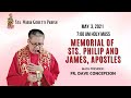 May 3, 2021 | Rosary and Holy Mass on The Feast of Sts. Philip and James, Apostles