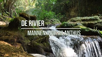 De rivier -  Mannenkoor Ailanthus - opwekking 642