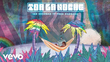 Ian Escobar - Toa La Noche