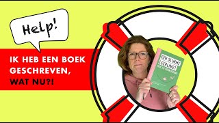 Help! Ik heb een boek geschreven, wat nu?!
