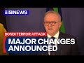 PM Albanese declares major changes after Bondi terror attack | 9 News Australia