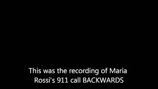 Maria Rossi 911 Call Backwards