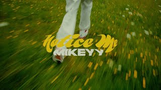 Mikeyy -  Notice Me (dir. CNRPR)