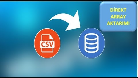 CSV DOSYASININI DİREKT ARRAY