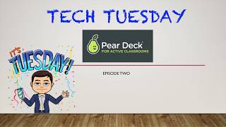 Tech Tuesday Pear Deck