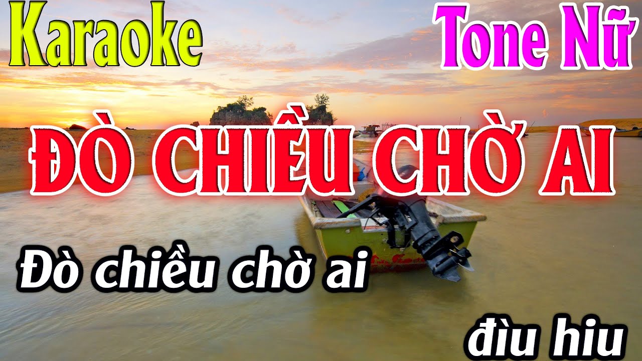 Karaoke Đò Chiều Chờ Ai Karaoke Tone Nữ Beat Chuẩn Nhất 2025 Karaoke Thanh Kiệt