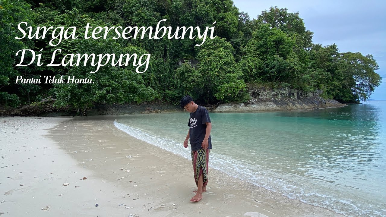 Menjelajah ke plosok Lampung dan menemukan surga tersembunyi (pantai Teluk Hantu)