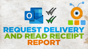 How to Request Delivery and Read Receipt Report in Outlook
