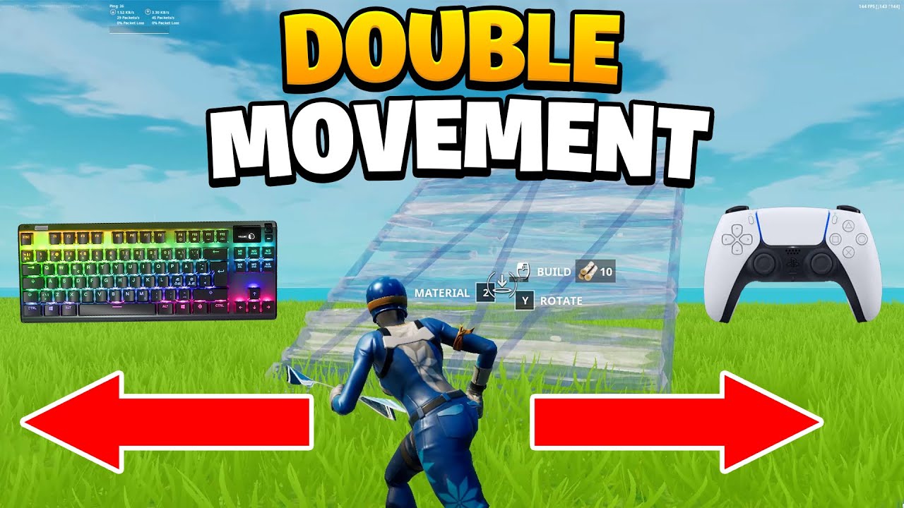 So I used DOUBLE MOVEMENT on Keyboard and Mouse in Fortnite...