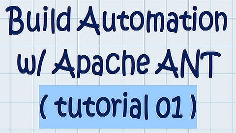 ANT Tutorial (01) - Build automation w/ Apache ANT