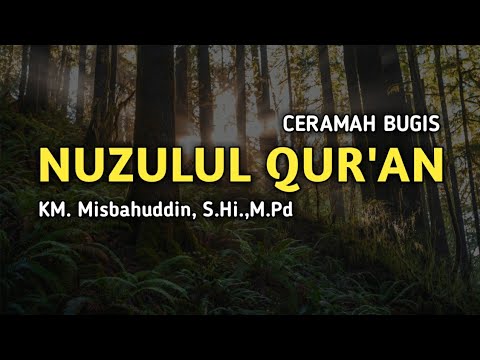 ceramah-bugis-nuzulul-qur'an---km.-misbahuddin,s.hi