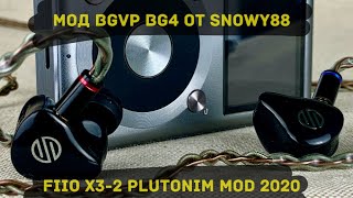 : FiiO X3-2 Plutonim Mod 2020  BGVP VG4 Snowy88 Mod -   -  !