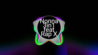 Nonna 3 in 1 feat Rap x