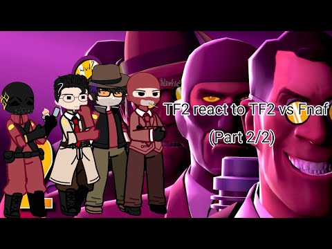 TF2 react to TF2 vs Fnaf (Part 2/2) have fun :D