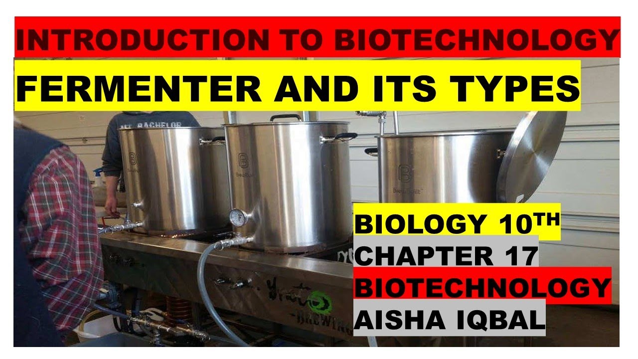 Fermenters and its Types Types of Fermenter Biotechnology YouTube