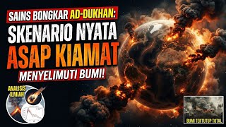 SCIENCE REVEALS AD-DUKHAN: The Real Scenario of the Apocalypse Smoke Engulfing the Earth!