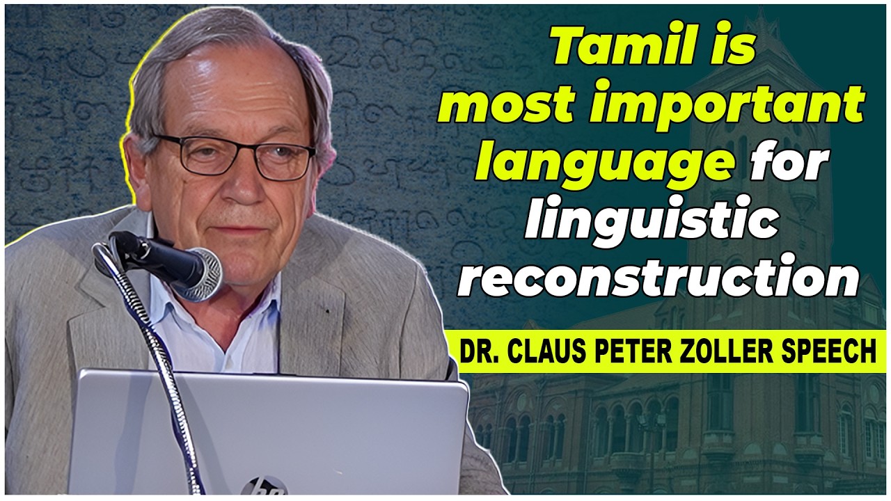 Tamil is most important language for linguistic reconstruction | Dr.Claus Peter Zoller Speech