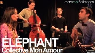 Miniatura del video "Éléphant - Collective Mon Amour unplugged"