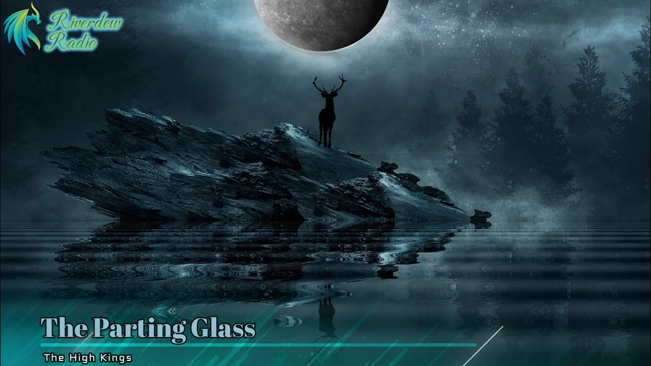 The High Kings - The Parting Glass (Lyrics) The High Kings - The Parting Glass (Lyrics)