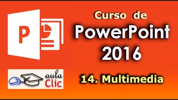 Curso de PowerPoint 2016. 14. Multimedia.
