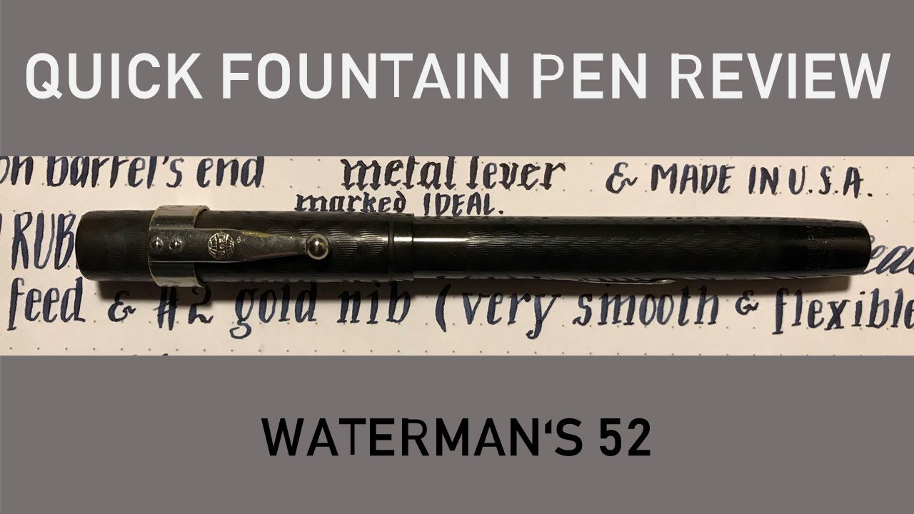 Waterman's Ideal 52 Quick Fountain Pen Review