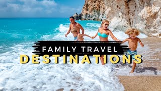 15 Best Family Travel Destinations in 2024 | Travel With Kids