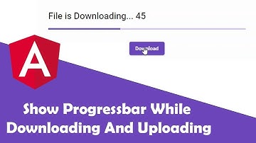 Show Progress Bar While Downloading & Uploading A File In Angular & Node JS