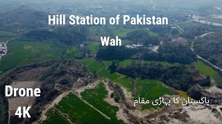 Hilly Station of Pakistan | Garrison Town of Wah | Drone 4k