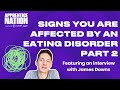 Capture de la vidéo Signs You Are Affected By An Eating Disorder (Part 2) Featuring An Interview With James Downs