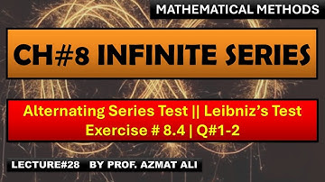 28. Ch#8 Infinite Series||Exercise # 8.4 , Question 1 to 2 ||Alternating Series Test||Leibniz