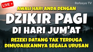 DZIKIR PAGI di HARI JUMAT MUSTAJAB - Zikir Mustajab Pembuka Rezeki Segala Penjuru, Morning Dua