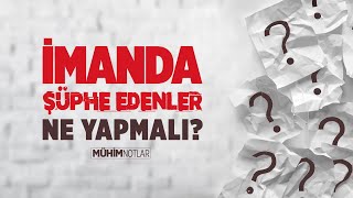 İmanından şüphe edenler ne yapmalı? | Halis Bayancuk Hoca Resimi