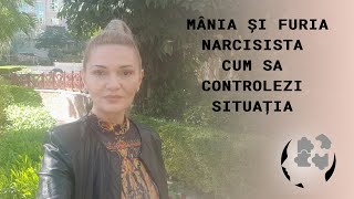 MANIA SI FURIA NARCISISTA - CUM SA CONTROLEZI SITUATIA