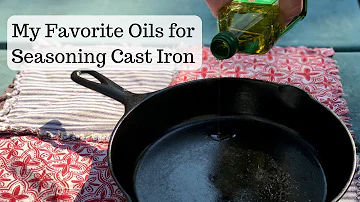 What is the best oil to season a cast iron skillet?