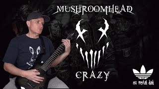 Mushroomhead Crazy Guitar Cover - Crazy Old Dad Version