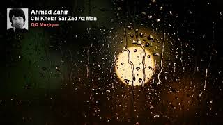 Ahmad Zahir   Chi Khelaf Sar Zada Az Man