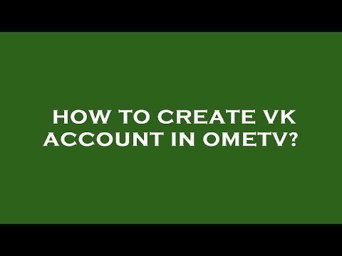 How to create vk account in ometv?